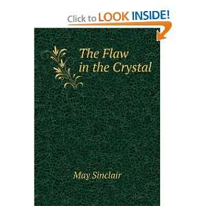  The Flaw in the Crystal May Sinclair Books