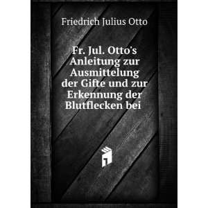   der Blutflecken bei . Friedrich Julius Otto  Books