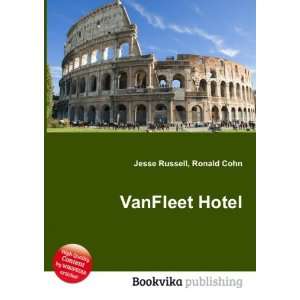  VanFleet Hotel Ronald Cohn Jesse Russell Books