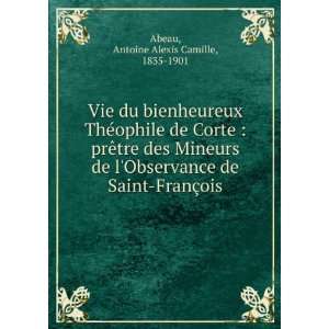   de Saint FranÃ§ois Antoine Alexis Camille, 1835 1901 Abeau Books