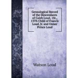   Child of Francis Loud, Jr. and Onner Prince Loud Watson Loud Books