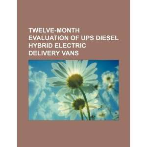  Twelve month evaluation of UPS diesel hybrid electric 