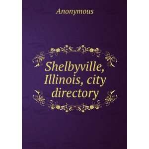 Shelbyville, Illinois, city directory Anonymous  Books