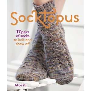    17 Pairs of Socks to Knit and Show Off [Paperback] Alice Yu Books