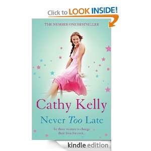 Never Too Late Cathy Kelly  Kindle Store