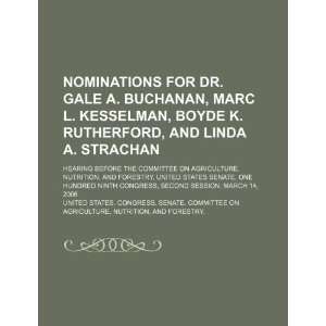  Nominations for Dr. Gale A. Buchanan, Marc L. Kesselman 