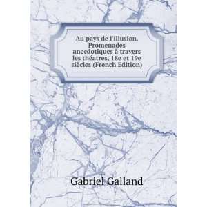   atres, 18e et 19e siÃ¨cles (French Edition) Gabriel Galland Books