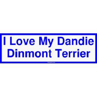  I Love My Dandie Dinmont Terrier Bumper Sticker 