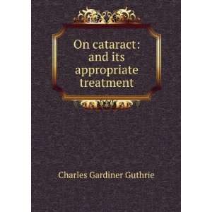    and its appropriate treatment Charles Gardiner Guthrie Books