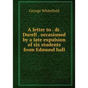   expulsion of six students from Edmund hall George Whitefield Books