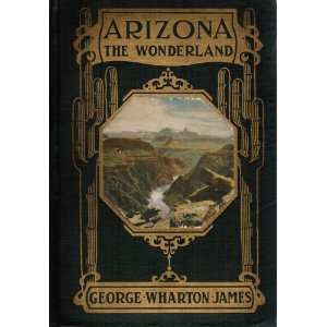   Marvels, Topography, Deserts, Mountains George Wharton James Books