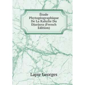   De La Kabylie Du Djurjura (French Edition) Lapie Georges Books