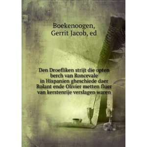   van kerstenrije verslagen waren. Gerrit Jacob, ed Boekenoogen Books