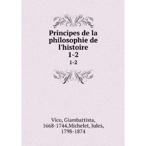   Giambattista, 1668 1744,Michelet, Jules, 1798 1874 Vico Books