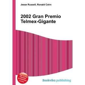  2002 Gran Premio Telmex Gigante Ronald Cohn Jesse Russell Books