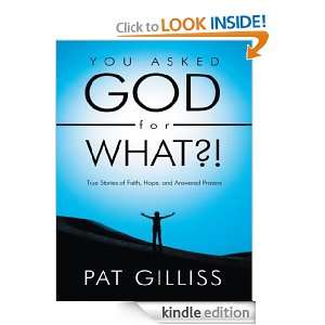   , Hope, and Answered Prayers Pat Gilliss  Kindle Store