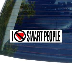  I Hate Anti SMART PEOPLE   Window Bumper Sticker 