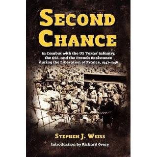 Second Chance In Combat with the US Texas Infantry, the OSS, and 