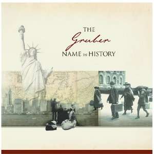  The Gruber Name in History Ancestry Books