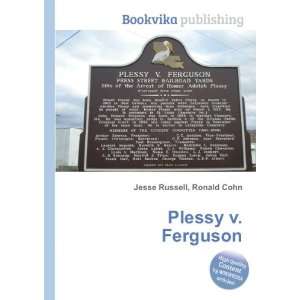  Plessy v. Ferguson Ronald Cohn Jesse Russell Books