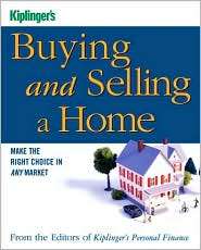 Kiplingers Buying and Selling a Home Make the Right Choice in Any 