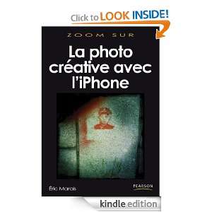 La photo créative avec liPhone (Zoom sur) (French Edition) Éric 