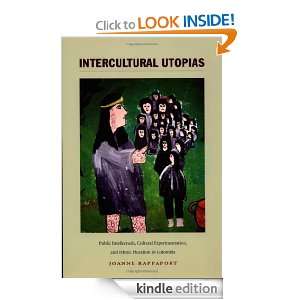 Intercultural Utopias Public Intellectuals, Cultural Experimentation 