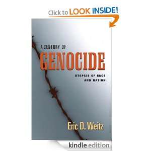 Century of Genocide Utopias of Race and Nation Eric D. Weitz 