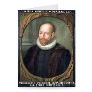 Jacobus Arminius, Professor of Theology at   Greeting Card (Pack of 