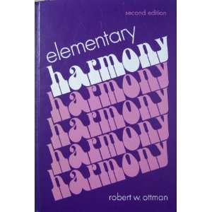   HARMONY, THEORY AND PRACTICE SECOND EDITION Robert W. Ottman Books