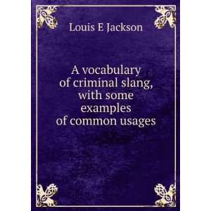   slang, with some examples of common usages Louis E Jackson Books
