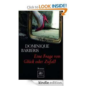 Eine Frage von Glück oder Zufall Roman (German Edition) Dominique 