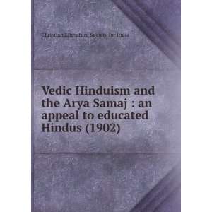  Vedic Hinduism and the Arya Samaj  an appeal to educated 