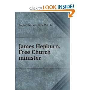   James Hepburn, Free Church minister Sophie Frances Fane Veitch Books