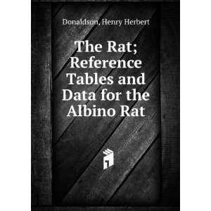   Tables and Data for the Albino Rat Henry Herbert Donaldson Books