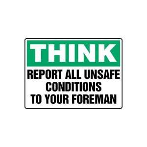  THINK REPORT ALL UNSAFE CONDITIONS TO YOUR FOREMAN 10 x 