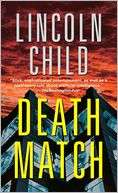  Death Match by Lincoln Child, Knopf Doubleday 