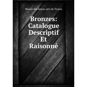  Bronzes Catalogue Descriptif Et RaisonnÃ© MusÃ©e des 