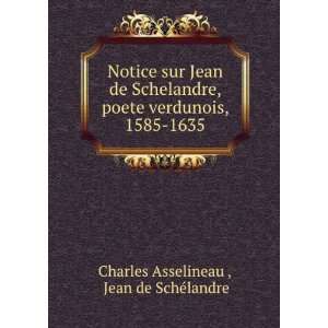   verdunois, 1585 1635 Jean de SchÃ©landre Charles Asselineau  Books