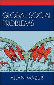 Global Social Problems, (0742548031), Allan Mazur, Textbooks   Barnes 