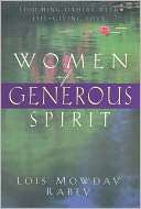 Women of a Generous Spirit Lois Mowday Rabey