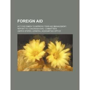  Foreign aid actions taken to improve food aid management 