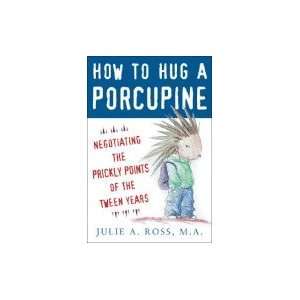  How to Hug a Porcupine Negotiating the Prickly Points of 