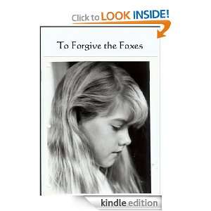 To Forgive the Foxes Sandra M Charles  Kindle Store