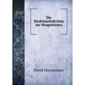  Die Bindehautinfection der NeugebÃ¶rnen David Haussmann Books