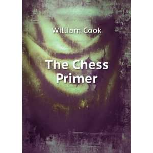  The Chess Primer William Cook Books