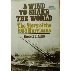    The Story of the 1938 Hurricane Everett S. Allen, photos Books