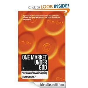 One Market Under God Tom Frank  Kindle Store