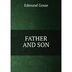  FATHER AND SON Edmund Gosse Books