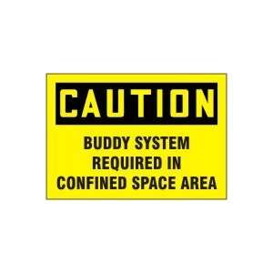 CAUTION Labels BUDDY SYSTEM REQUIRED IN CONFINED SPACE AREA Adhesive 